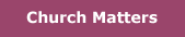 Church Matters